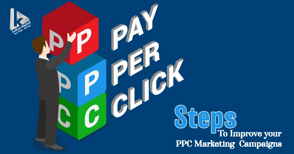 Steps to Improve your PPC Marketing Campaigns