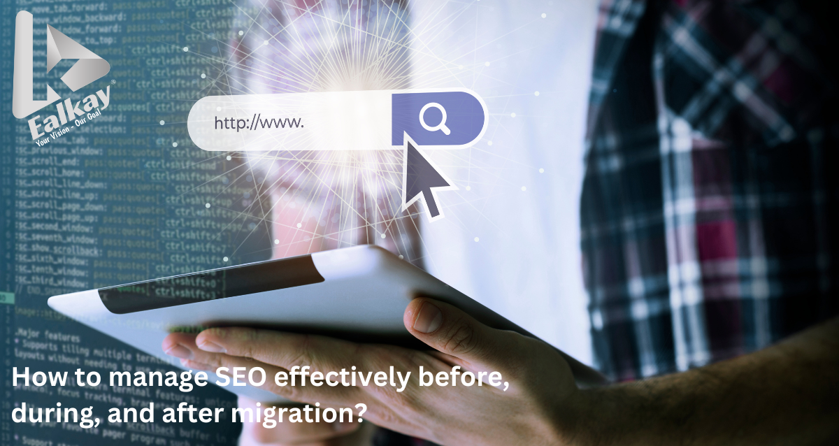 How to manage SEO effectively before, during, and after migration?