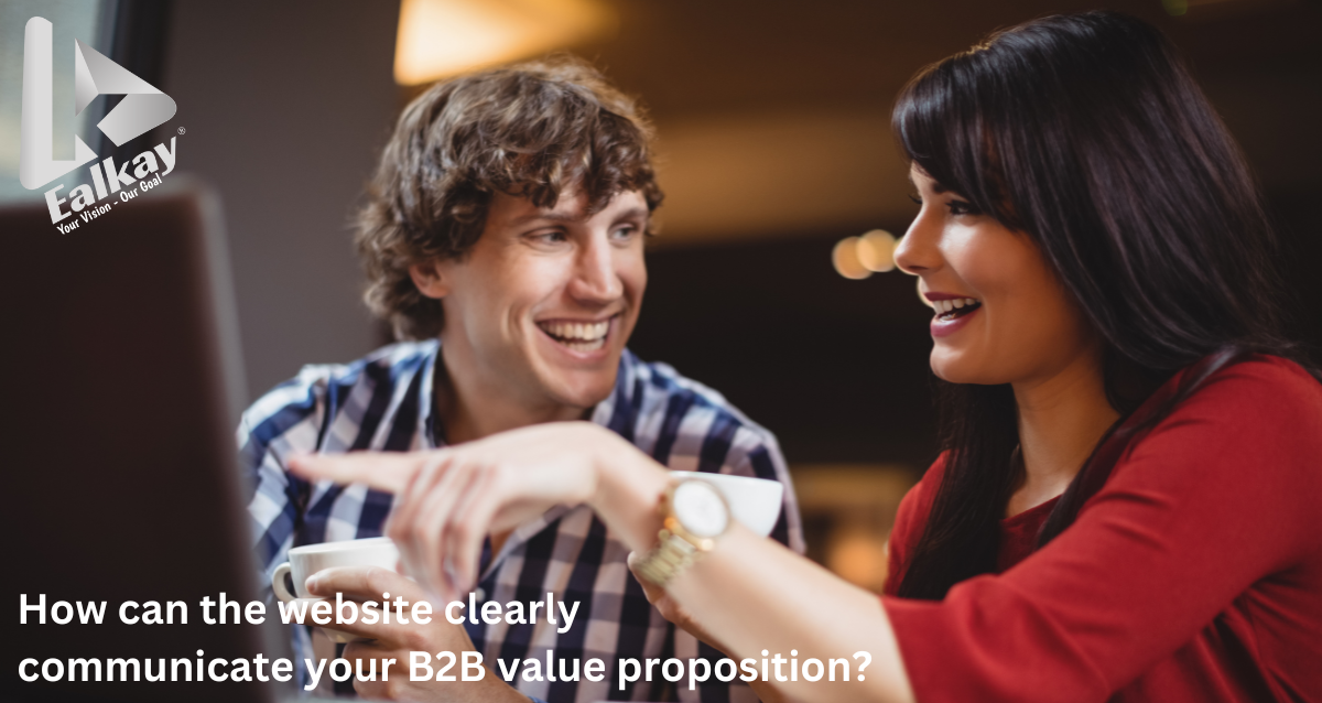 How Can the website Clearly communicate your B2B Value proposition?