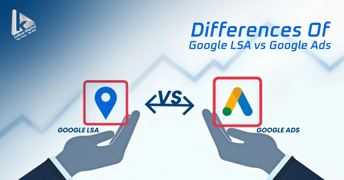 Google LSA vs Google Ads: Key differences for B2B marketing?