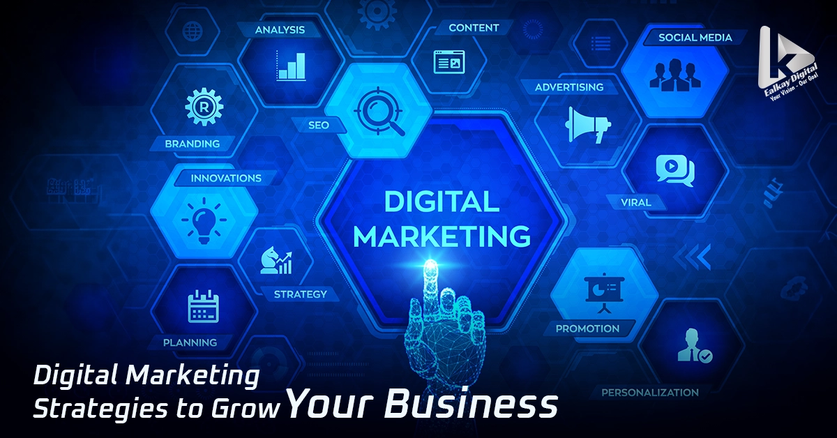 Learn the Best Digital Marketing Strategies to Grow Your Business and Drive Real Results