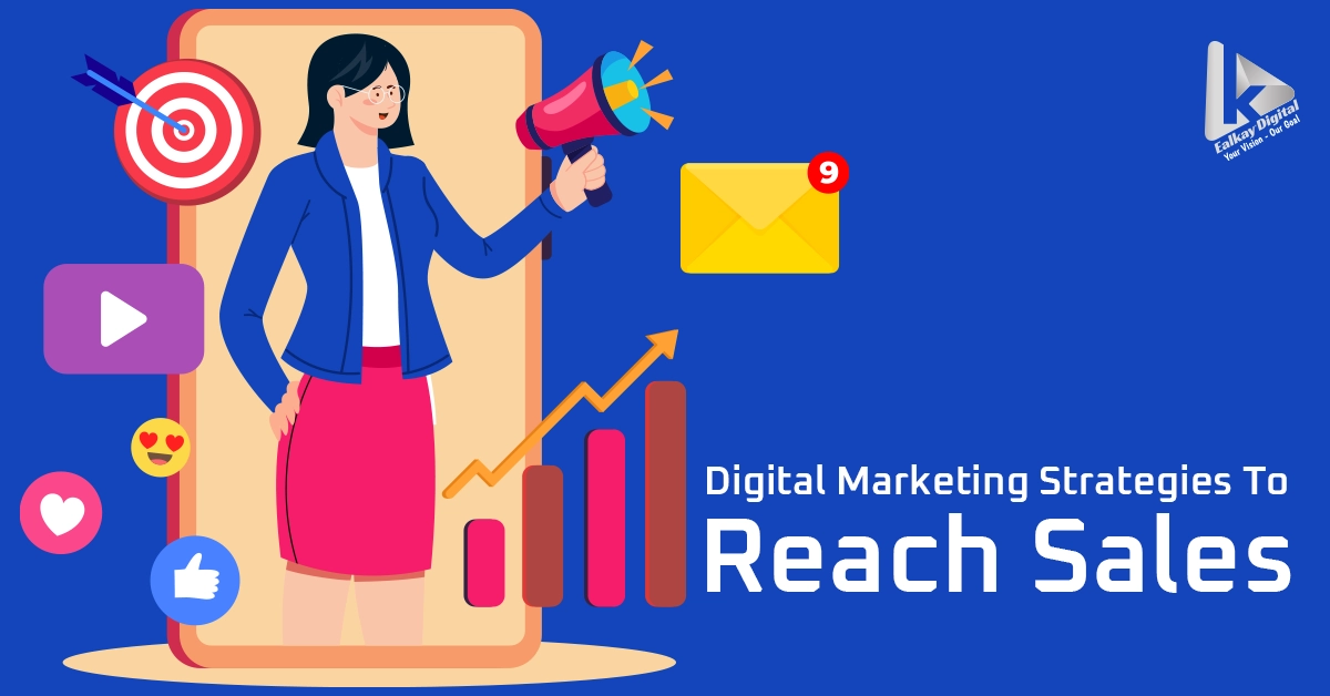 Top Digital Marketing Strategies to Reach Sales and Achieve Your Business Goals