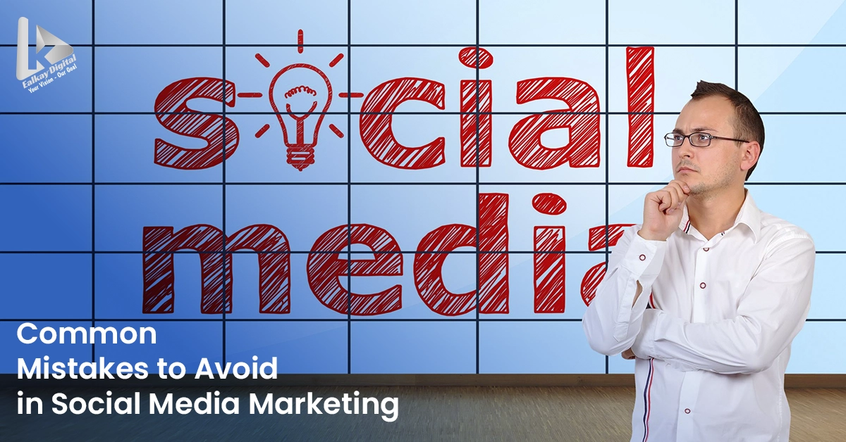 What Are Common Mistakes to Avoid in Social Media Marketing?